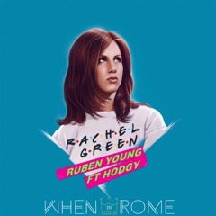 Ruben Young - Rachel Green (When In Rome Remix)