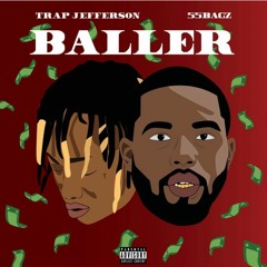Trap Jefferson x 55bagz  -  Baller (prod By JoeFrmDaKitchen X HitSquad)