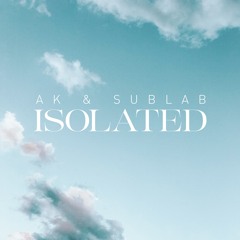 AK & Sublab - Isolated