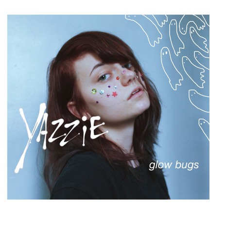Stream Glow Bugs By YAZZIE Listen Online For Free On SoundCloud