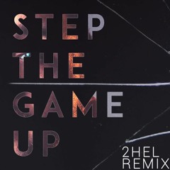 Felckin - Step The Game Up (2HEL Remix)