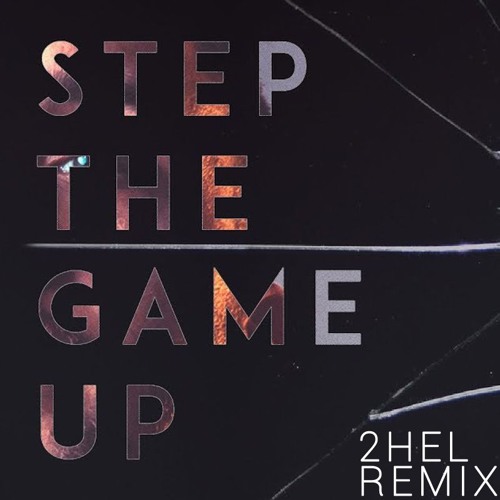 Felckin - Step The Game Up (2HEL Remix)