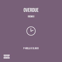Overdue w/ BjAXX (Russ Remix)