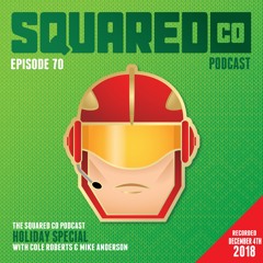 Episode 70:  SquaredCo Holiday Special 2018