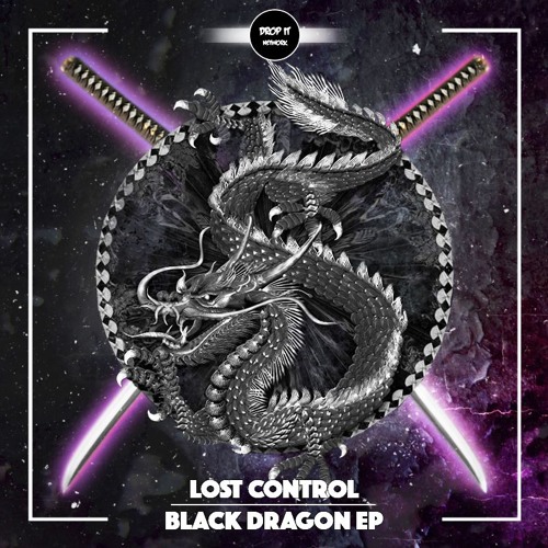 Lost Control - Black Dragon [DROP IT NETWORK EXCLUSIVE]