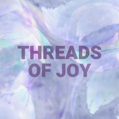 Threads Of Joy