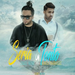 Seria Un Tonto (Feat. Kamilo Rodriguez)