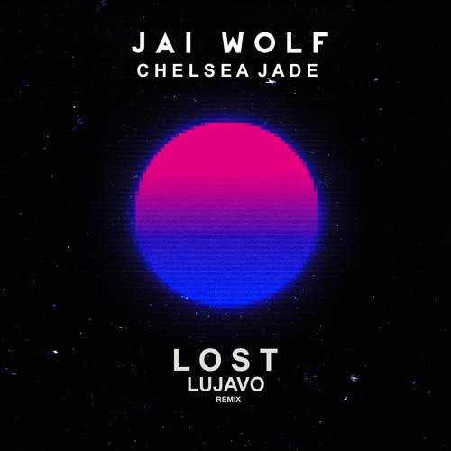 Jai Wolf - Lost (feat. Chelsea Jade) [LUJAVO Remix]