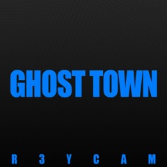 R3YCAM - Ghost Town [Extended Mix]