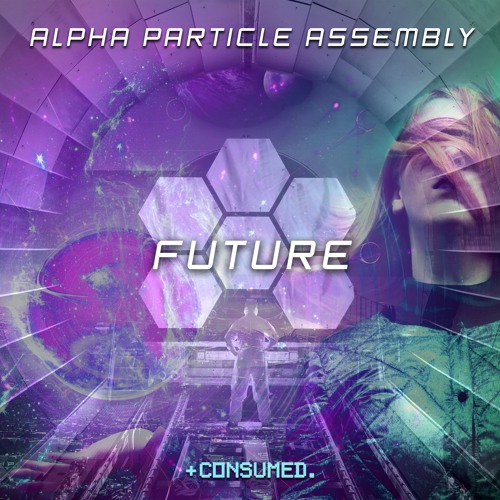 Alpha Particle Assembly - Future (Original Mix) - CSMD110