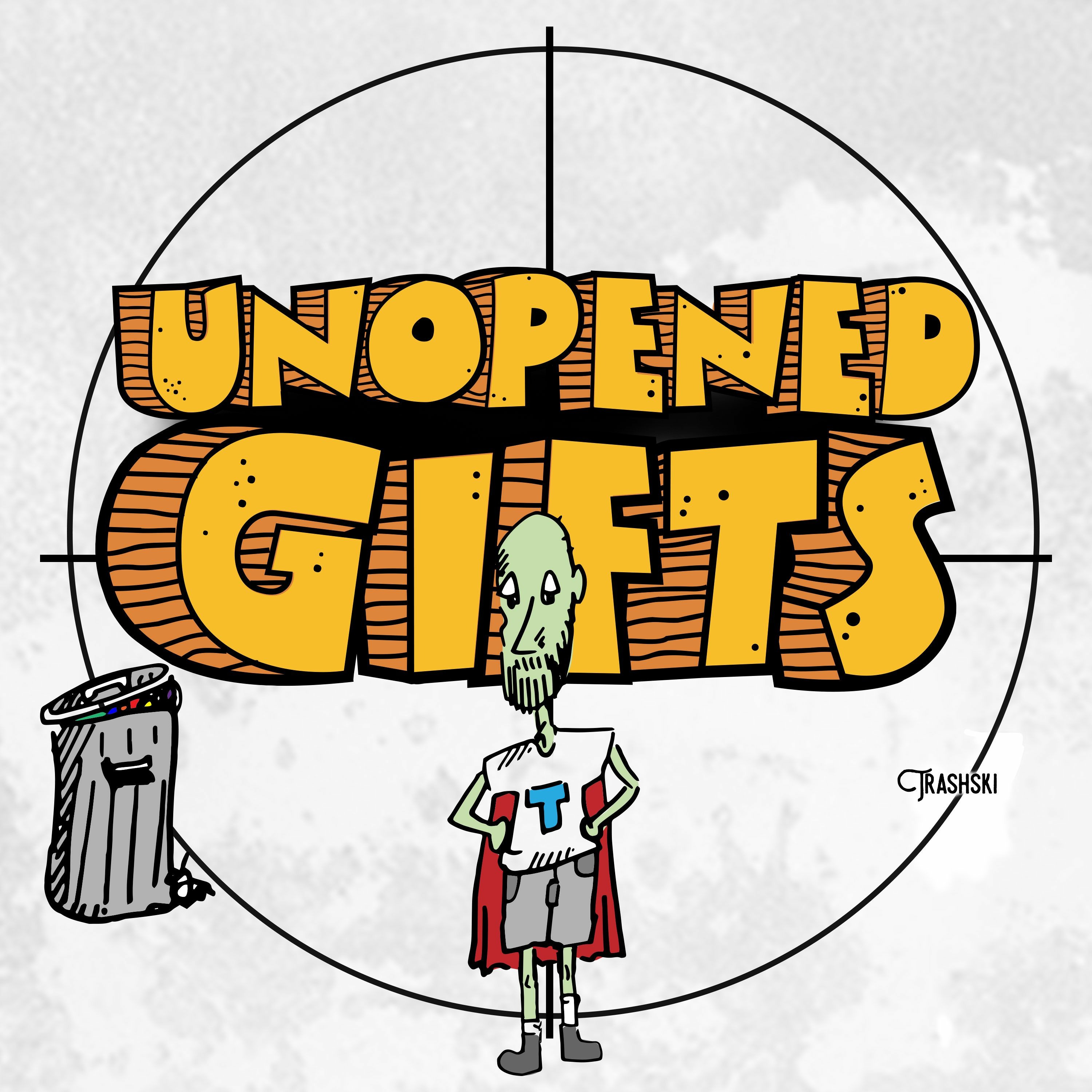 Unopened Gifts