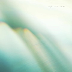 Lightfalls Near (Demos)