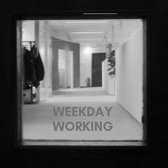 Weekday Working