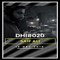 SAIF ALI- DHI Podcast # 020(DEC 2018)
