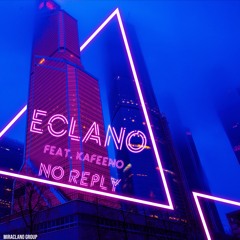 No Reply (feat. Kafeeno)