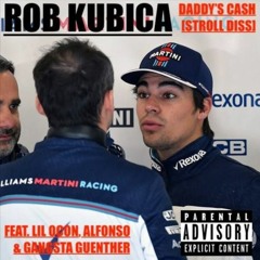 Robert Kubica - Daddy's Cash [Stroll Diss] (Feat Lil Ocon, Alfonso & Gangsta Guenther)
