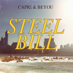Capri & Beyou - Steel Bill (Original Mix)