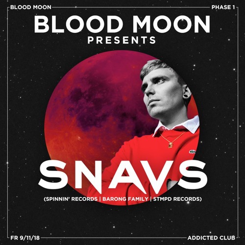 SNAVS @ BLOOD MOON Phase 1 - 09.11.2018