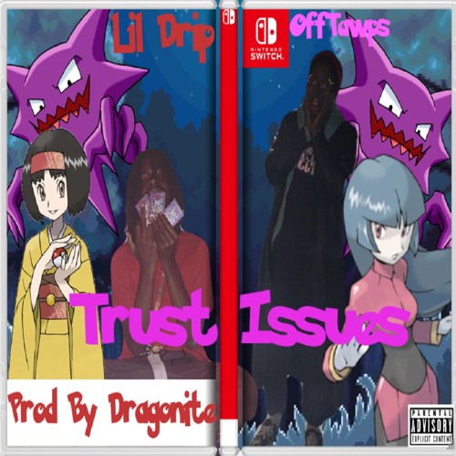 Lil Drip X OffTawps - Trust Issues(Prod By Dragonite)