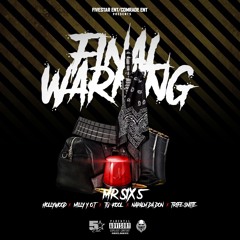 Final Warning ft. Hollywood x Milly Y.o.t x Tu-Kool x Napalm Da Don x Trife Snitte