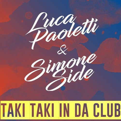Dj Snake, Ozuna, 50 Cent - Taki Taki In Da Club (Luca Paoletti X Simone Side Mashup)