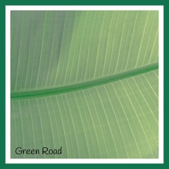 Green Road (Now on Spotify, Apple Music, and more)