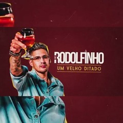 MC Rodolfinho - Um Velho Ditado (Djay W) (Lançamento 2019)
