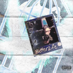Better Life (Prod. Pilgrim) *Music Video Link In Description*