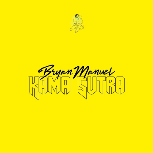 KAMA SUTRA - BRYAN MANUEL (Instagram @bryanmanuelmusic )