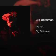 PG RA - BIG BOSSMAN (Official Music Video) Shot By #TheCleanUpCrew