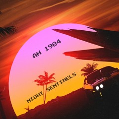 AM 1984 - Night Sentinels