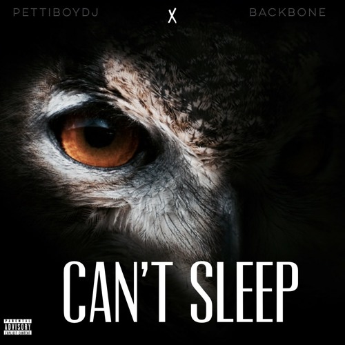 PettiBoyDj - "Cant Sleep" Ft. Backbone