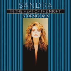 Sandra - In The Heat Of The Night 2019 (Stormby Mix Edit)