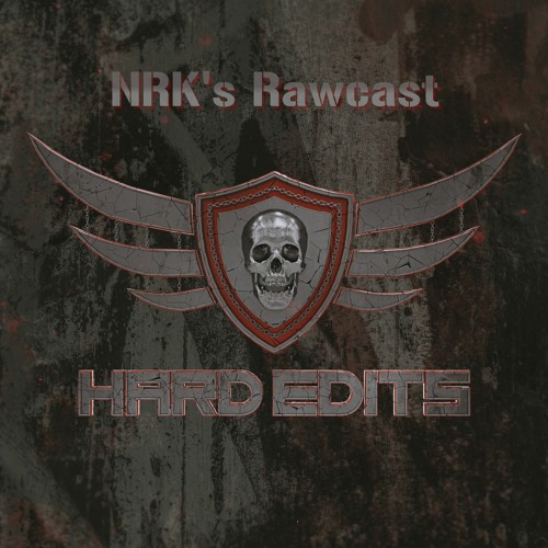 NRK's Rawcast - Invites AVERSION - (HARD EDITS Episode 3)