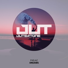 FVELAZ -  Dreams (Original Mix) FLP | OUT NOW!!! [Outertone Release]