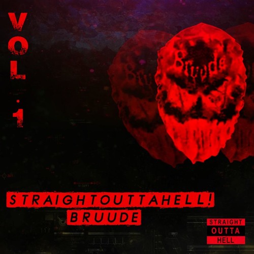 Bruude - STRAIGHTOUTTAHELL!  [PROD. ELE]