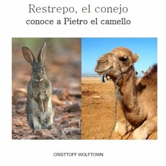Restrepo, el conejo, conoce a Pietro, el camello