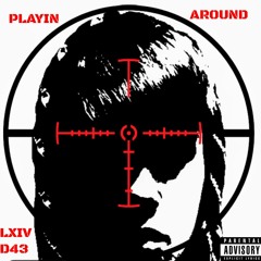 Playin' Around (ft. D43)