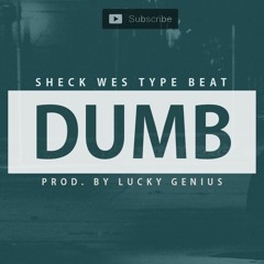 SHECK WES X LIL PUMP Type Beat 'DUMB' (Prod. by Lucky Genius) [FREE DL]