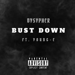 Bust Down Ft.Young-E (Prod.Yung Pear)