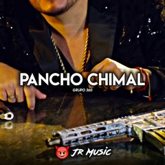 Grupo 360 - Pancho Chimal (Corridos 2018)