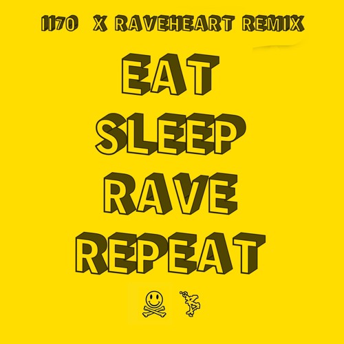 Stream Fatboy Slim - Eat Sleep Rave Repeat (II7o x RaveHeart Remix) by  RaveHeart | Listen online for free on SoundCloud
