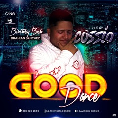 GOOD DANCE SPECIAL EDITION -BIRTHDAY BASH BRAHIAN SANCHEZ