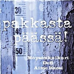 MöysänKulkuri, Defi Ja Aimo Kuosi - Pakkasta Päässä!