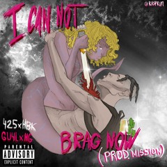 I Cannot Brag Now (Prod. By Mission)