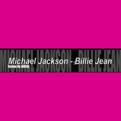 Michael Jackson - Billie Jean - Techno By JOOSSE