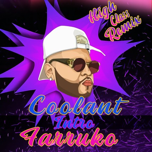 Stream Farruko - Coolant ( Intro ) HCR Alto Flow by High Class Remix |  Listen online for free on SoundCloud