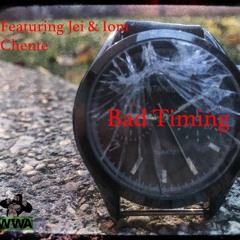 Bad Timing (Feat. Jei & Iom Chente) (Prod. by Iom Chente)