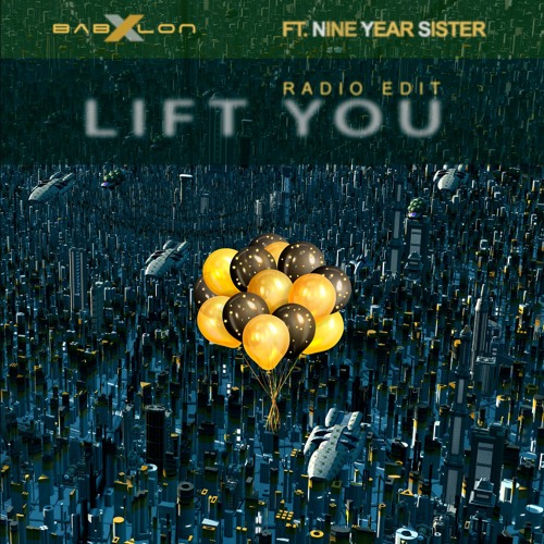 BABYLON-X ft. Nine Year Sister - Lift You (Radio Edit)