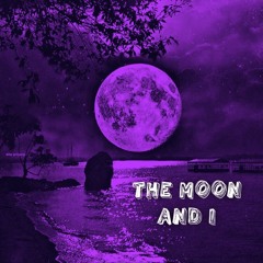 The Moon And I